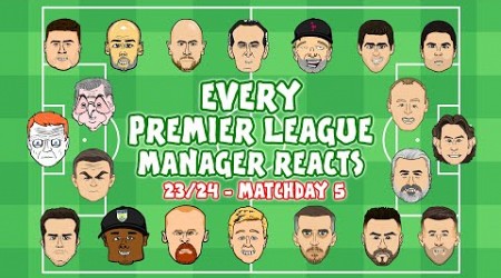 ⚽️EVERY PREMIER LEAGUE MANAGER REACTS!⚽️ 23/24 Game 5