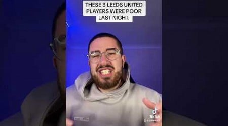 3 Leeds United Players Who Played SHOCKING Last Night vs Hull City⚽️