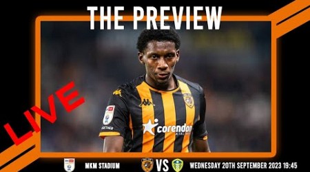 LIVE: The Preview 2023/24: Hull City vs Leeds United: Championship Matchday 7