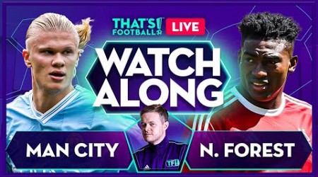 MAN CITY vs NOTTINGHAM FOREST | LIVE Watchalong with Mark Goldbridge