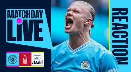 City hold on for the win! | Matchday Live! | Man City v Forest | Premier League