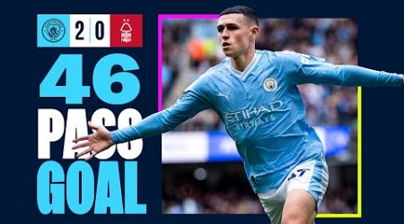 46 Passes! The perfect team goal? | Foden&#39;s strike v Nottingham Forest