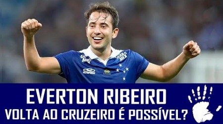 NOTÍCIAS DO CRUZEIRO: A VOLTA DE EVERTON RIBEIRO É POSSÍVEL EM 2024?