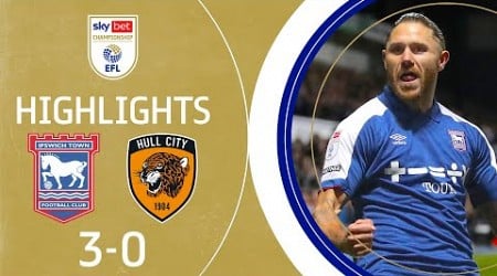 Ipswich Town vs Hull City 3-0 | All Goals &amp; Highlights | Sky Bet Championship