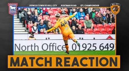 REALITY CHECK: Ipswich Town 3-0 Hull City: Match Reaction