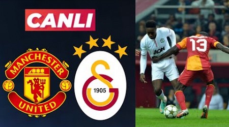 GALATASARAY MANCHESTER UNİTED MAÇI CANLI İZLE