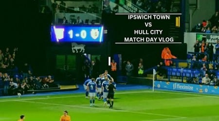 Ipswich Town Vs Hull City Match Day Vlog. HULL GET TORN APART!! WE ARE TOP OF THE LEAGUE!!!