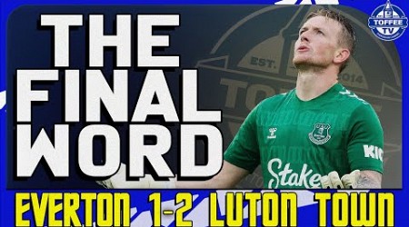 Everton 1-2 Luton Town | The Final Word