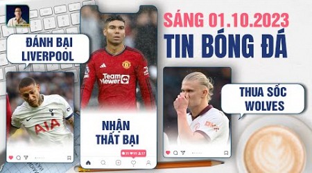 TIN BÓNG ĐÁ 1/10: TOTTENHAM ĐÁNH BẠI LIVERPOOL, MAN UNITED NHẬN THẤT BẠI, MAN CITY THUA SỐC WOLVES