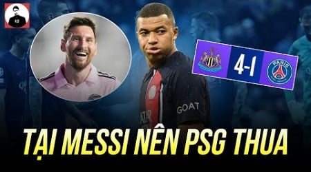 TẠI MESSI NÊN MỚI BỊ NEWCASTLE ĐẤM CHO NÁT NGƯỜI, ĐÚNG KHÔNG PSG? TẠI MESSI HẾT!