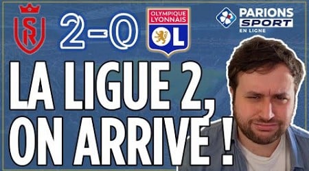 Tchou tchou, c&#39;est le train pour la Ligue 2 ! (Débrief Reims 2-0 OL)