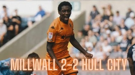 MILLWALL 2-2 HULL CITY HIGHLIGHTS