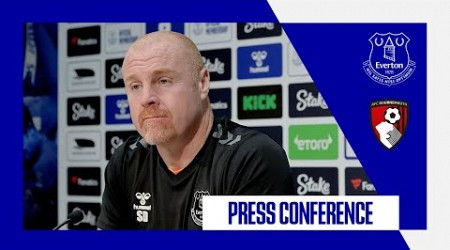 EVERTON V AFC BOURNEMOUTH | Sean Dyche&#39;s press conference | Premier League GW 8