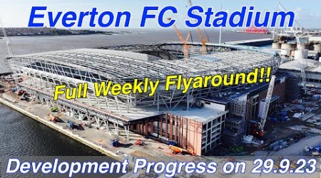 NEW Everton FC Stadium at Bramley Moore Dock Stadium Update Ep 96. Full Weekly FlyAround