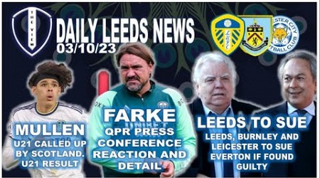 LEEDS TO SUE EVERTON IF GUILTY | FARKE PRESSER | MULLEN CALLED UP BY SCOTLAND | U21 RESULT