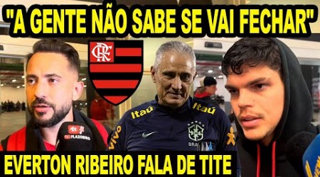 &quot;A GENTE NÃO SABE SE VAI FECHAR&quot; EVERTON RIBEIRO FALA DE TITE NO FLAMENGO! RENOVAÇÃO! AYRTON LUCAS