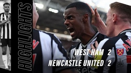 West Ham United 2 Newcastle United 2 | Premier League Highlights | Isak at the double! 