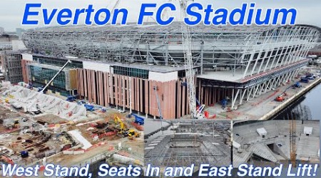 NEW Everton FC Stadium. West Stand, Seats In The Stadium and East Stand lift.