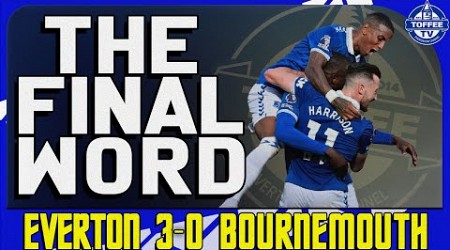 Everton 3-0 Bournemouth | The Final Word