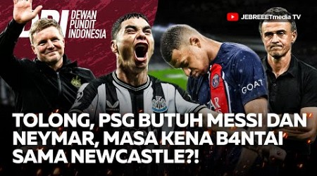 PSG BUTUH MESSI &amp; NEYMAR, MASA KENA B4NTA1 SAMA NEWCASTLE? - DPI - EPS 967