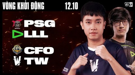 PSG vs LOUD (BO3) | CFO vs TW (BO3) | CKTG 2023 - VÒNG KHỞI ĐỘNG | 12.10.2023