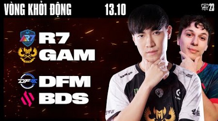 R7 vs GAM (BO3) | DFM vs BDS (BO3) | CKTG 2023 - VÒNG KHỞI ĐỘNG | 13.10.2023