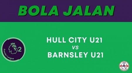 Hull City U21 VS Barnsley U21 | England - Professional Development League | @AsianLiveOdds