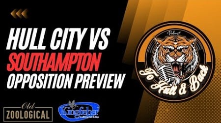 Hull City Vs Southampton - Opposition Preview