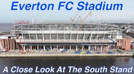 NEW Everton FC Stadium at Bramley Moore Dock. A Close Look At The South Stand Today