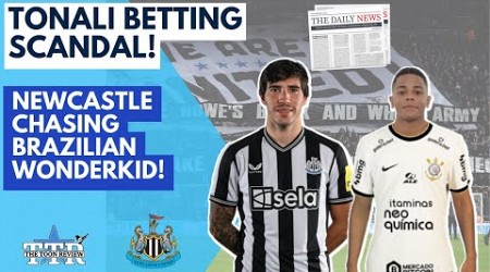 TONALI BETTING SCANDAL | NEWCASTLE CHASE BRAZILIAN WONDERKID | NUFC NEWS