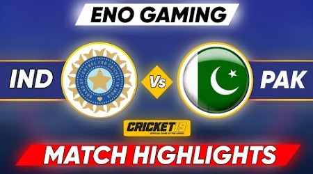 Ind vs Pak Cricket Match Full Highlights Cricket 19 Highlights 2023