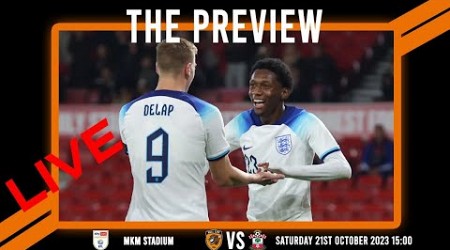 LIVE: The Preview 2023/24: Hull City vs Southampton: Championship Matchday 12