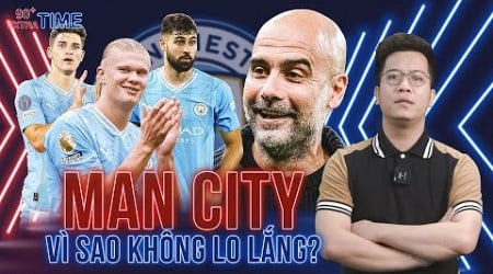 PHÚT BÙ GIỜ: VÌ SAO MAN CITY LẠI KHÔNG LO LẮNG CHO PREMIER LEAGUE?