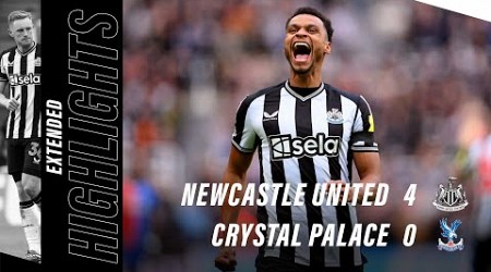 Newcastle United 4 Crystal Palace 0 | EXTENDED Premier League Highlights