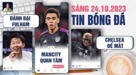 TIN BÓNG ĐÁ 24/10: TOTTENHAM ĐÁNH BẠI FULHAM, MAN CITY QUAN T M MUSIALA, CHELSEA ĐỂ MẮT ĐẾN OSIMHEN