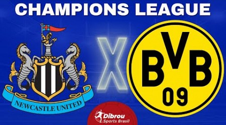 NEWCASTLE X BORUSSIA DORTMUND AO VIVO | CHAMPIONS LEAGUE - FASE DE GRUPOS | NARRAÇÃO