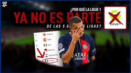 ¿Por que la Ligue 1 dejo de ser una de las &quot;5 Grandes Ligas&quot;?