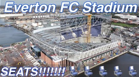 SEATS!!! NEW Everton FC Stadium at Bramley Moore Dock. A VERY Close Look At The New SEATS!!!!!