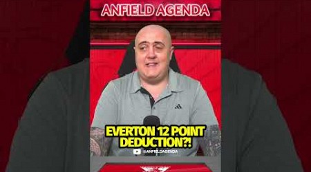 EVERTON 12 POINT DEDUCTION?! | Liverpool FC Latest News