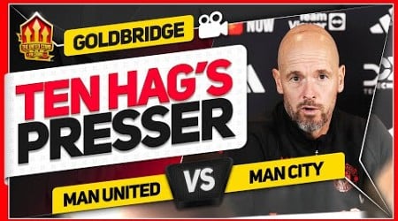 TEN HAG PRESS CONFERENCE REACTION! MAN UTD vs MAN CITY