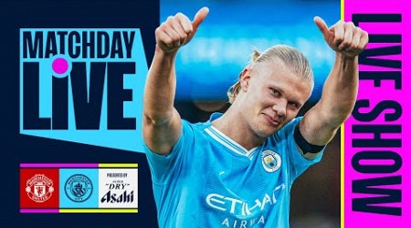 MATCHDAY LIVE: Man United v Man City | Premier League