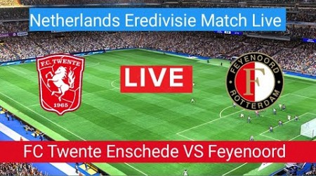 FC Twente Enschede VS Feyenoord Live Football match today | Netherlands Eredivisie Match Live Stream