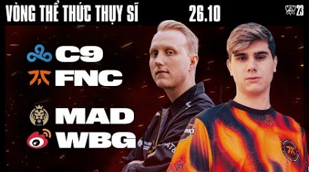 C9 vs FNC (BO3) | MAD vs WBG (BO3) | CKTG 2023 - VÒNG THỂ THỨC THỤY SĨ | NGÀY 6