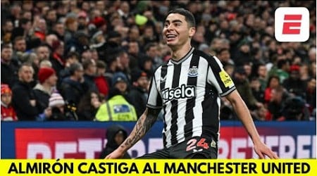 GOL DE MIGUEL ALMIRÓN para el 1-0 del NEWCASTLE vs MANCHESTER UNITED | Carabao Cup