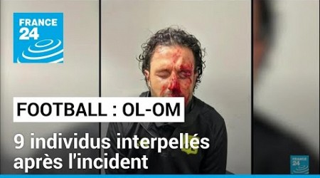 Football : OL-OM, 9 individus interpellés après l&#39;incident • FRANCE 24