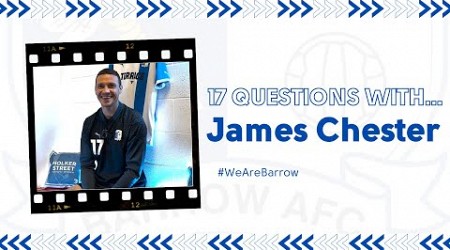 17 Questions With James Chester