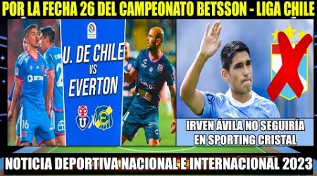 Previa Universidad de Chile se enfrenta a Everton 2023 | Irven Ávila no seguiría en Sporting Cristal