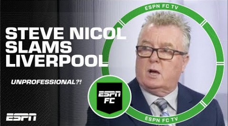 Steve Nicol SLAMS UNPROFESSIONAL Liverpool &amp; thinks they LOST?! 