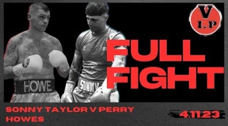 Sonny Taylor v Perry Howe - Full Fight - Hull City Hall - 4.11.23 #boxing