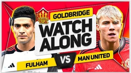 FULHAM vs MANCHESTER UNITED LIVE with Mark GOLDBRIDGE!